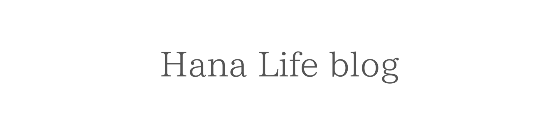 Hana Life blog